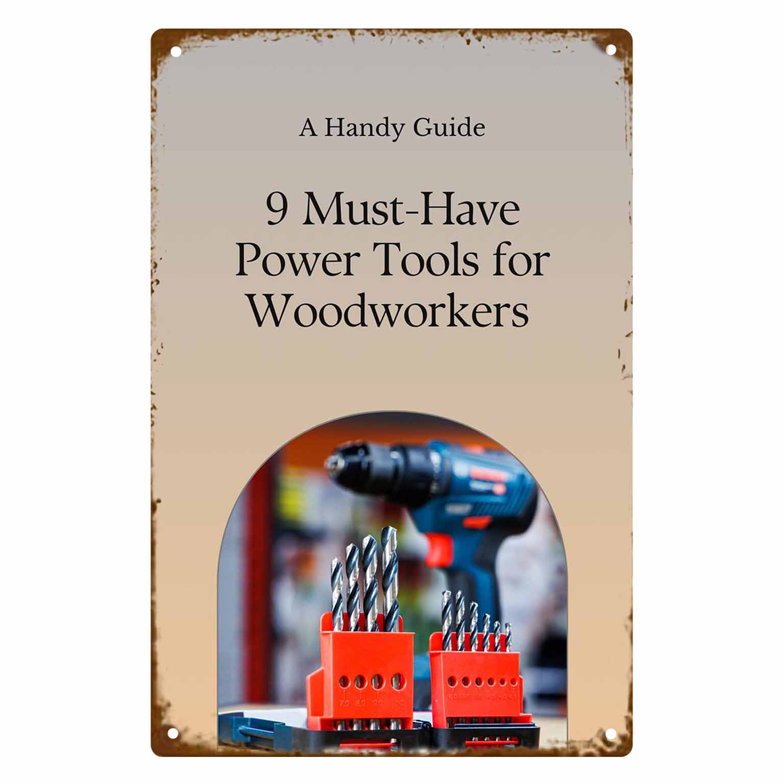 Power Tools You Must Have - Affiche murale vintage 2D plate (1
